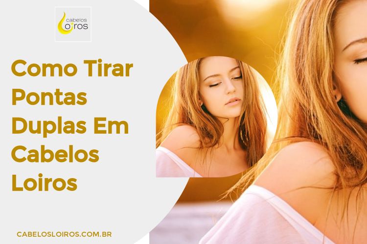 Como Tirar Pontas Duplas Em Cabelos Loiros Como Tirar Pontas Duplas Em Cabelos Loiros